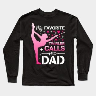 My Favorite Twirler Calls Me Dad Baton Twirling Gift For Men Girls Kids Long Sleeve T-Shirt